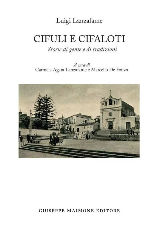 Cifuli e Cifaloti Storie di gente e di tradizioni di Luigi Lanzafame