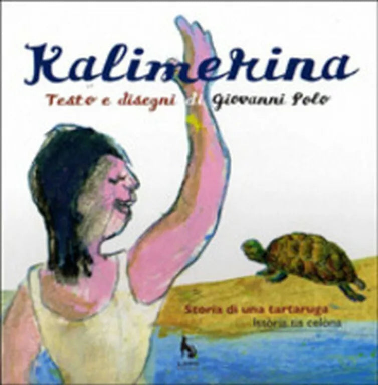 Kalimerina. Storia di una tartaruga. di G. Polo, R. Polo, C. Lupo, P. Guido, A.