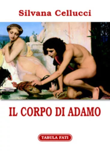 Il corpo di Adamo di Silvana Cellucci, 2007, Tabula Fati