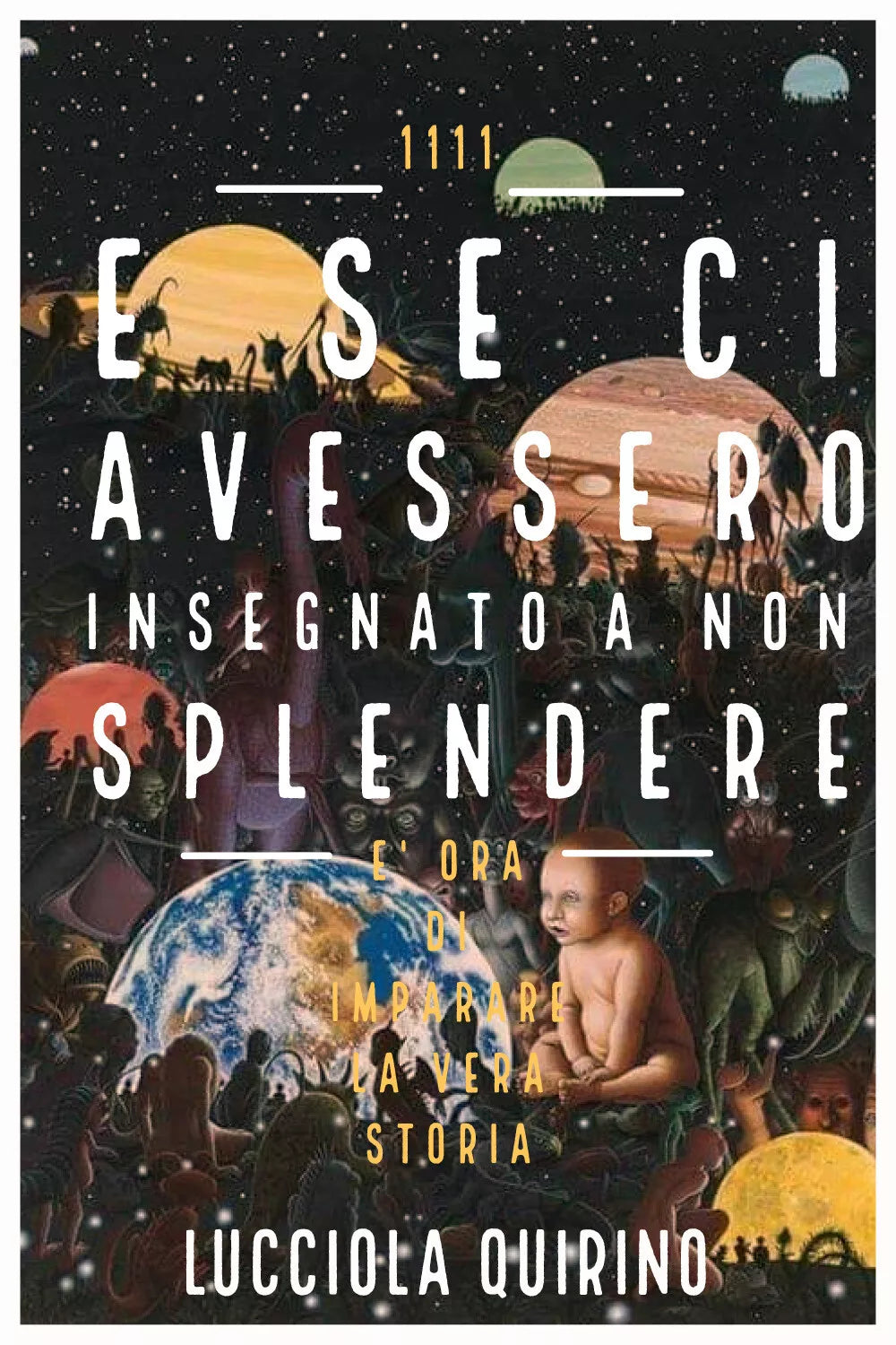 e se ci avessero insegnato a non splendere ora di imparare la vera storia di