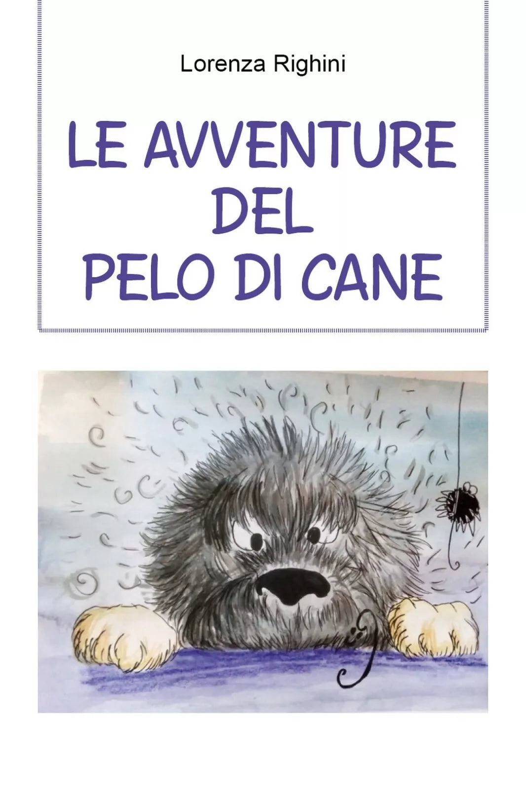 Le avventure del pelo di cane di Lorenza Righini, 2021, Youcanprint