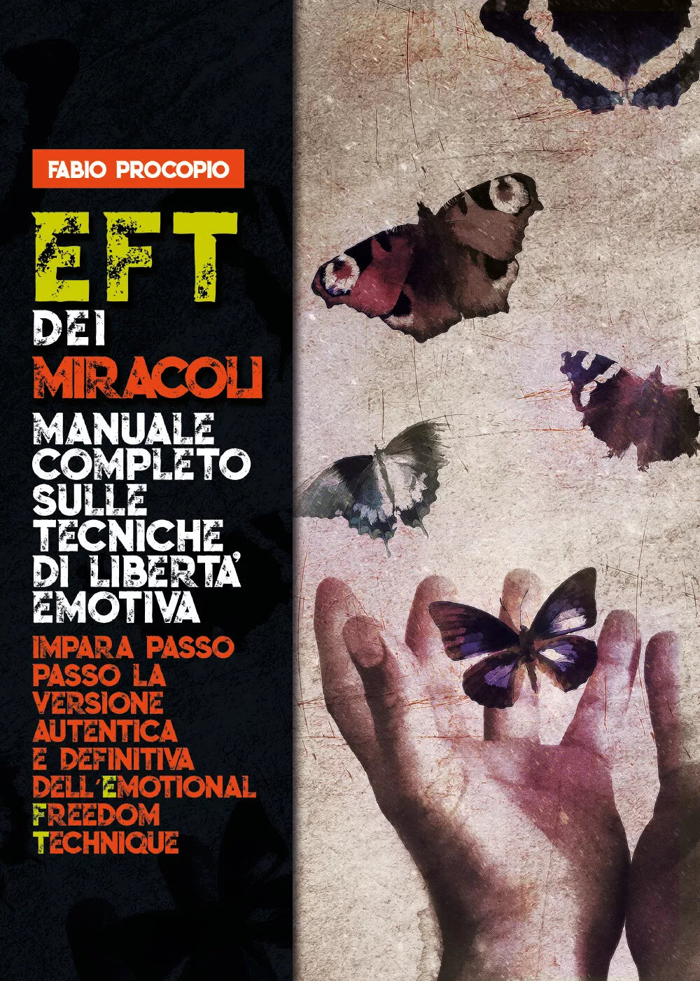EFT dei miracoli: manuale completo sulle tecniche di liberta emotiva.