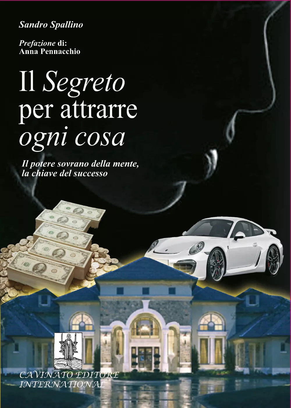 Il segreto per attrarre ogni cosa di Sandro Spallino, 2018, Youcanprint