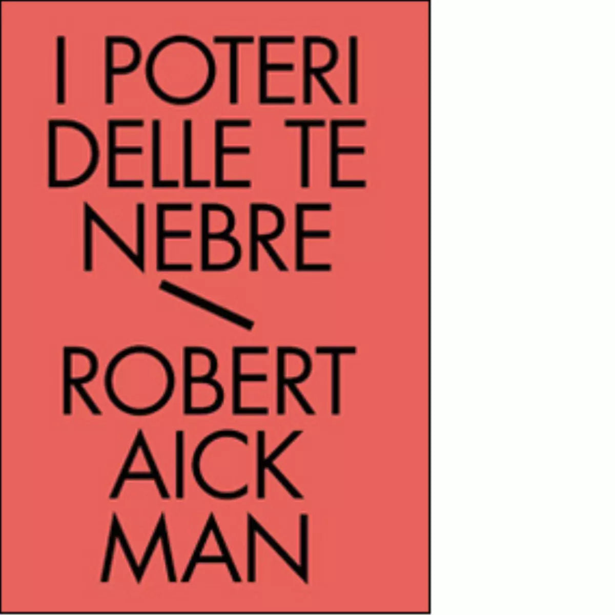 I poteri delle tenebre Tutti i racconti fantastici vol 2 di Robert Aickman