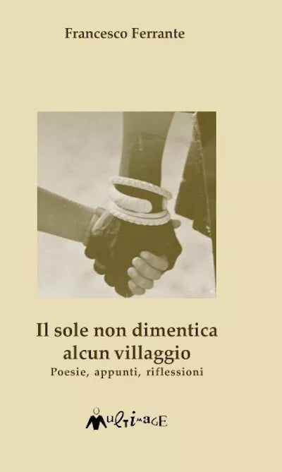 Il sole non dimentica alcun villaggio di Francesco Ferrante