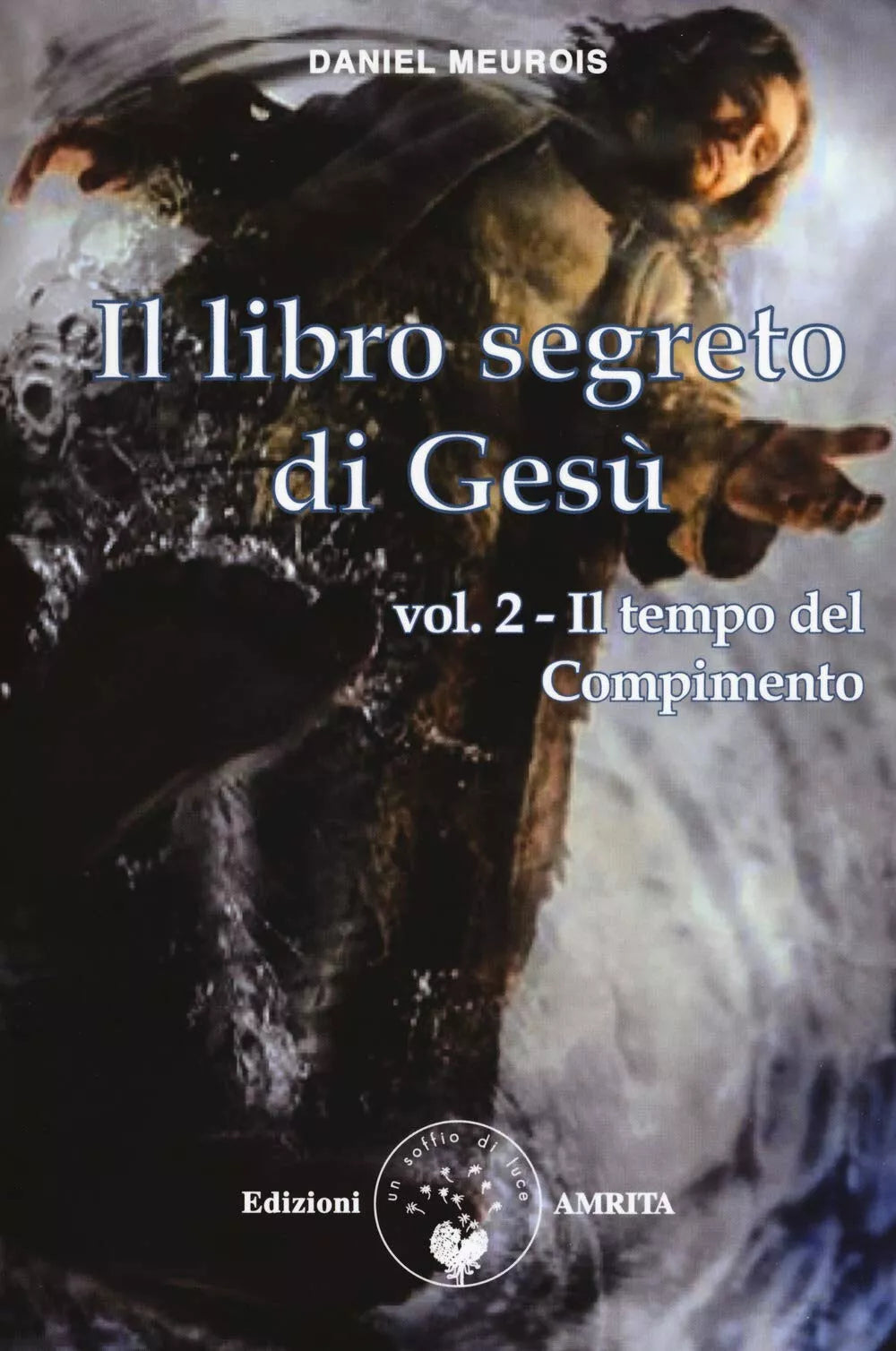 Il libro segreto di Ges Il tempo del compimento
