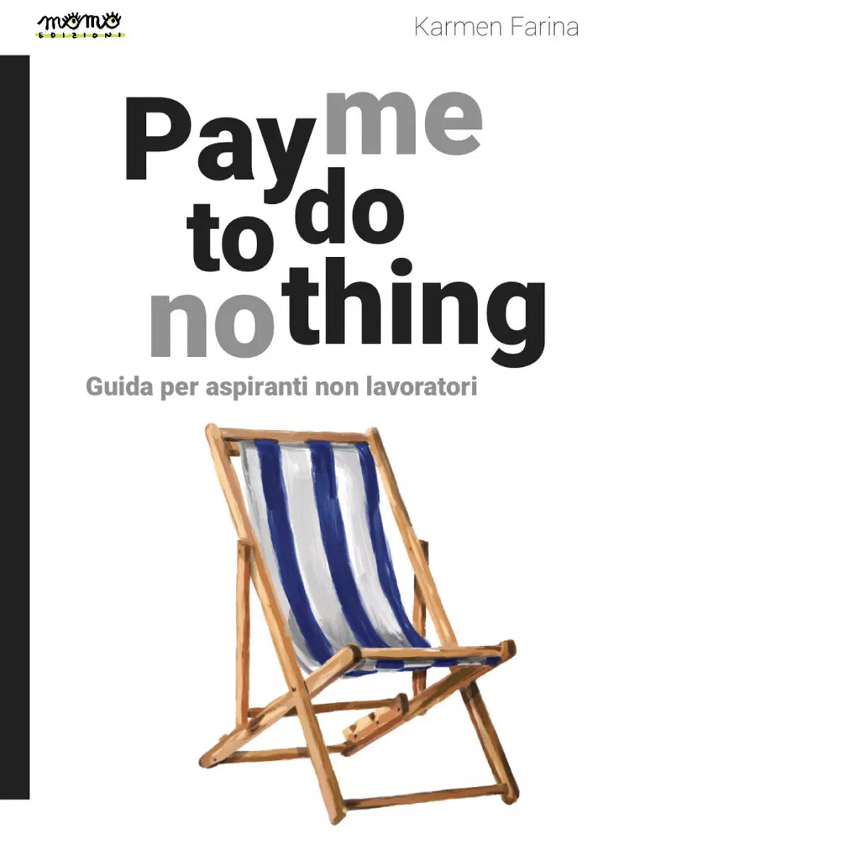 Pay me to do nothing di Karmen Farina