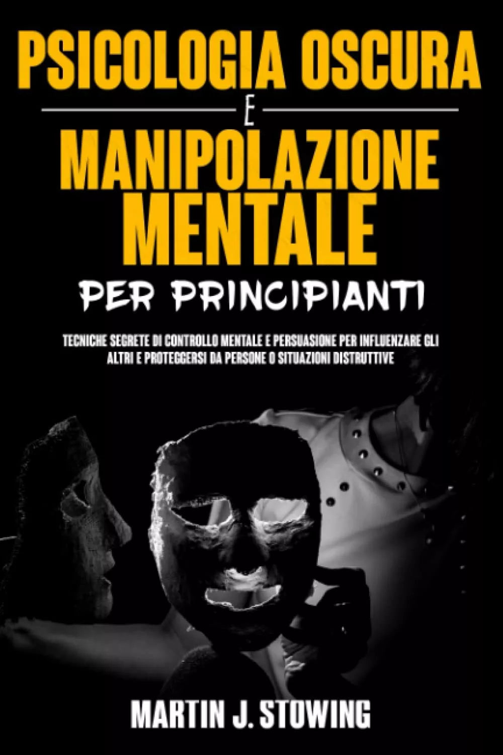 Psicologia Oscura e Manipolazione Mentale Per Principianti