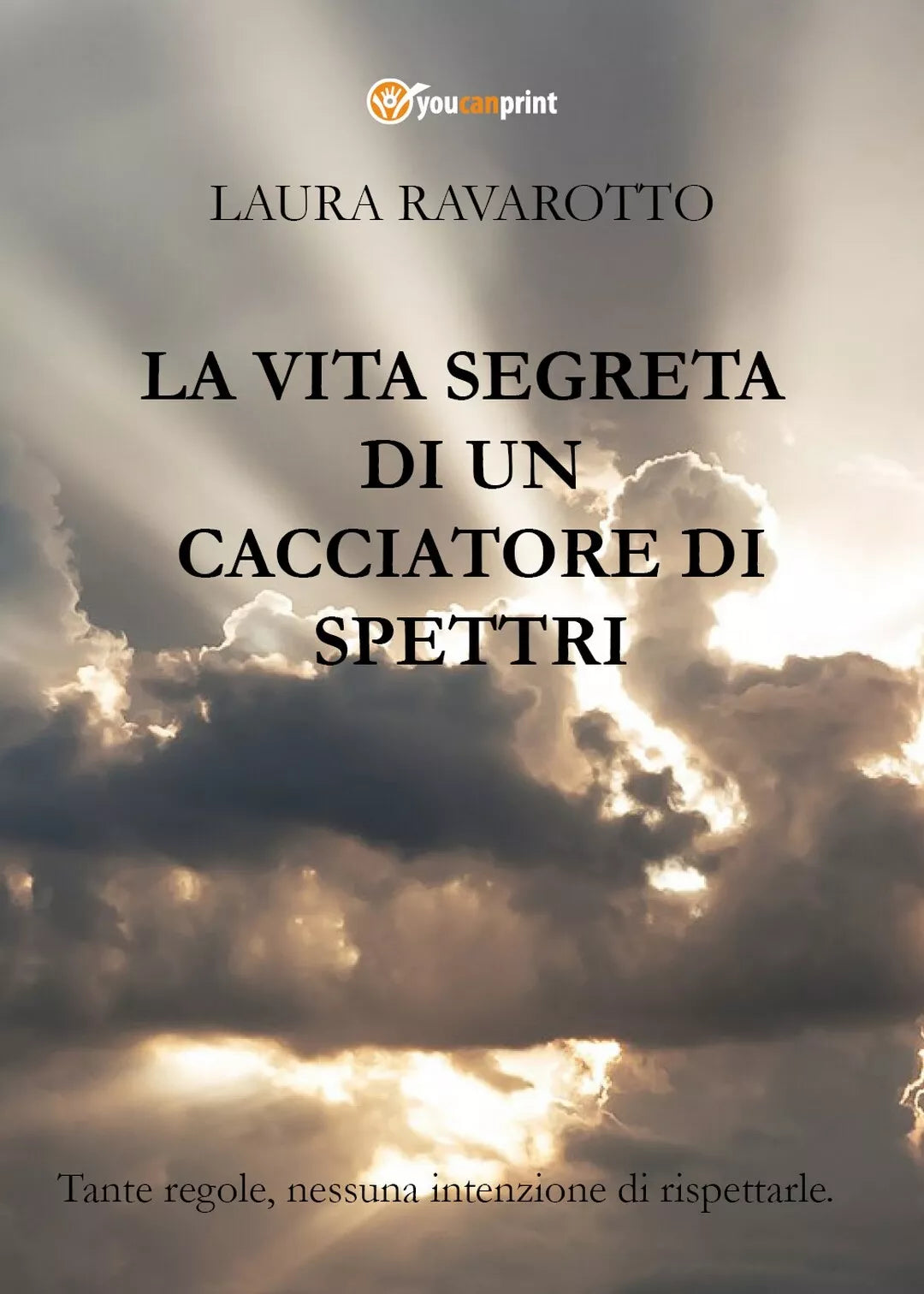 La vita segreta di un Cacciatore di Spettri, Laura Ravarotto, 2018, Youcanprint