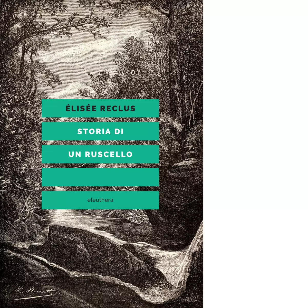 STORIA DI UN RUSCELLO di Reclus Elis e