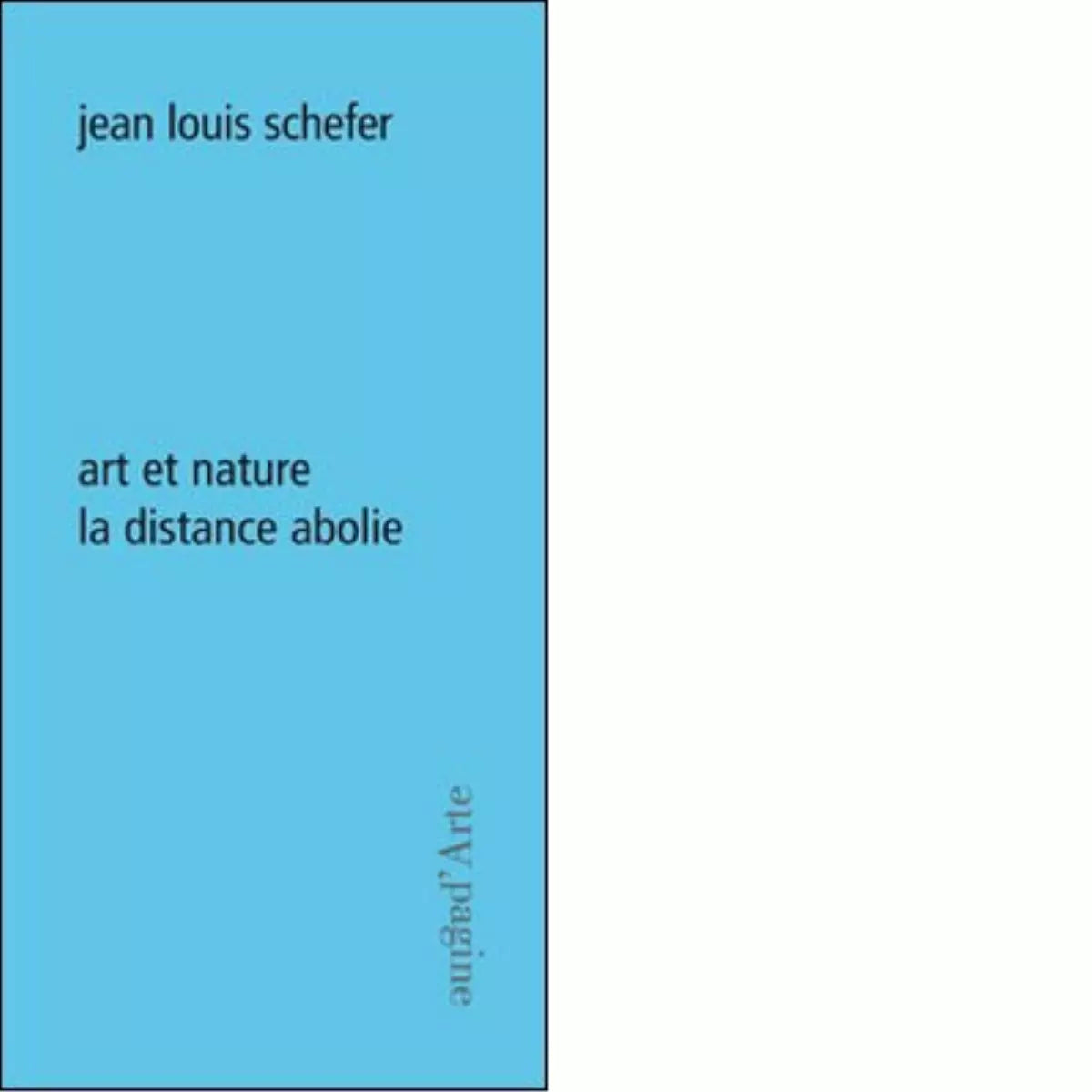 Art et nature La distance abolie di Jean