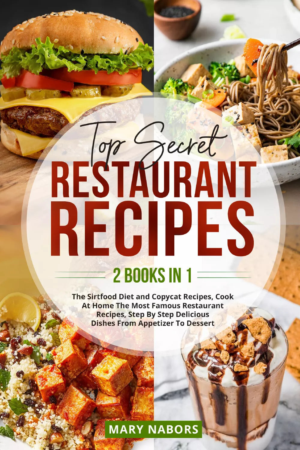 Top Secret Restaurant Recipes 2 Books in 1 di Mary Nabors, 2021, Youcanprin