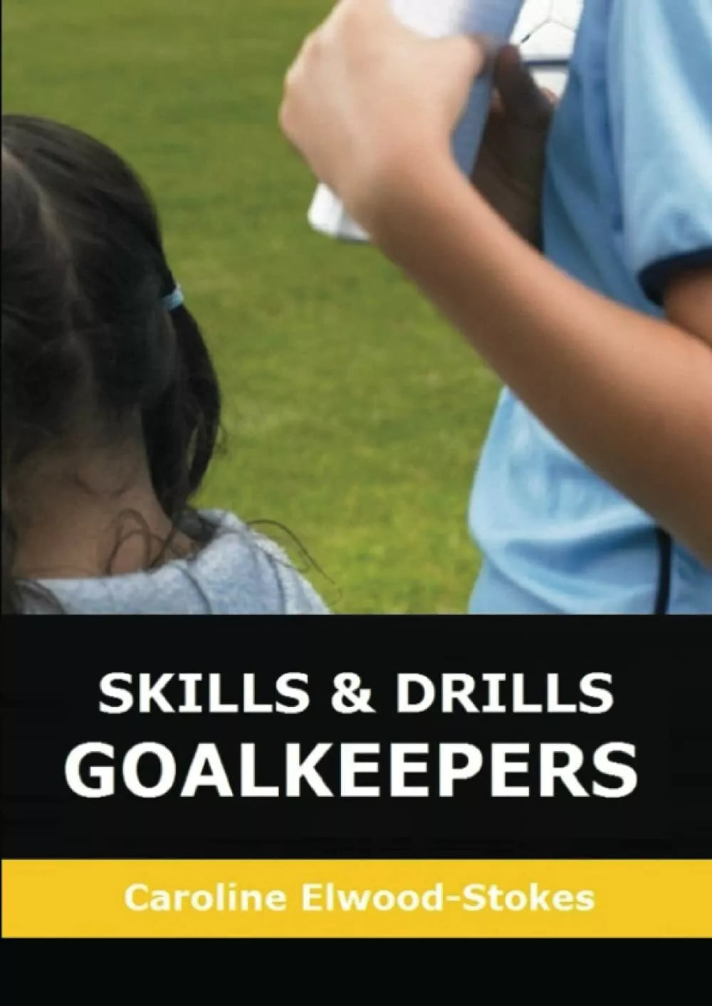 SKILLS AND DRILLS GOALKEEPERS