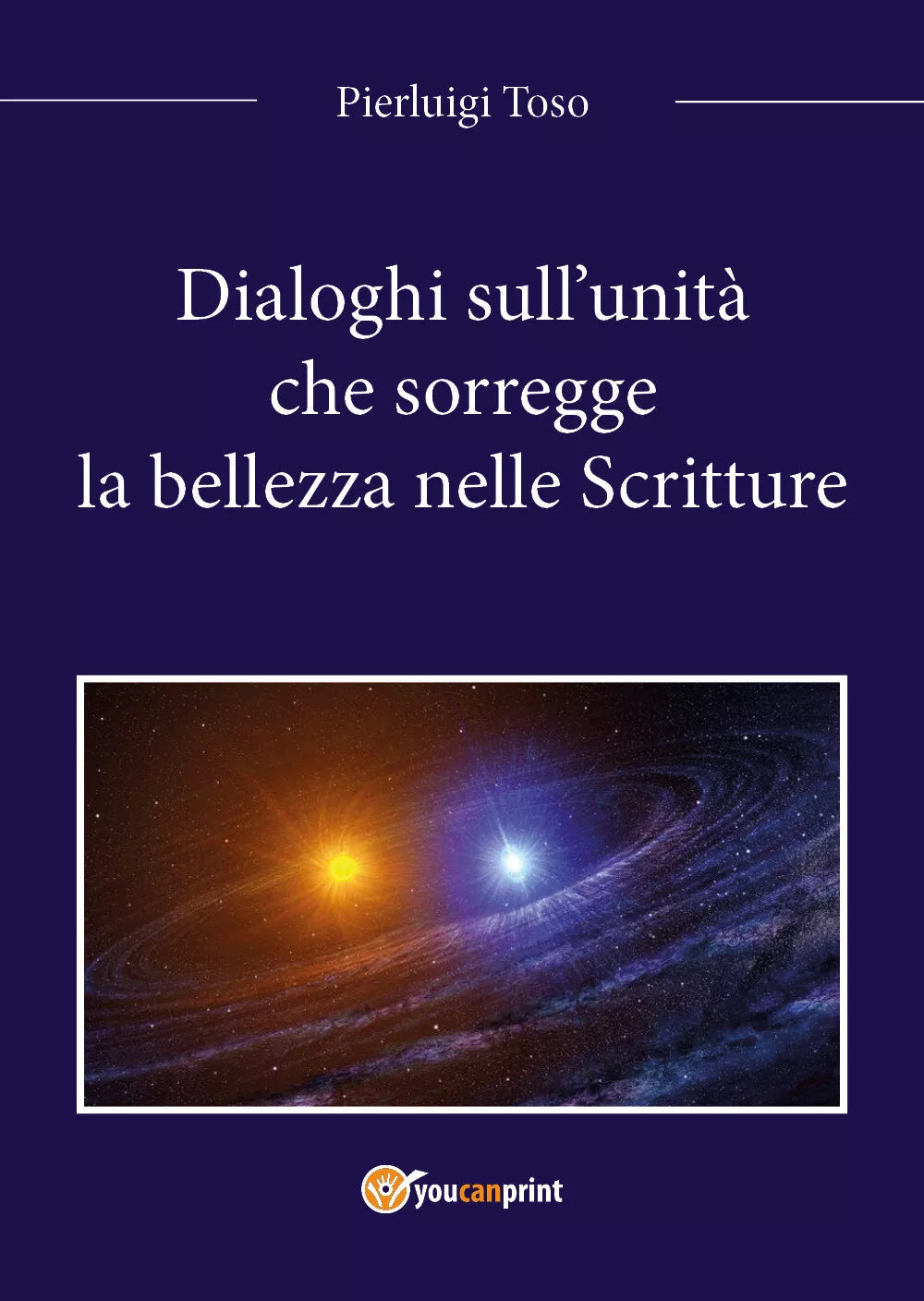 Dialoghi sull’unita che sorregge la bellezza nelle Scritture di Pierluigi Toso