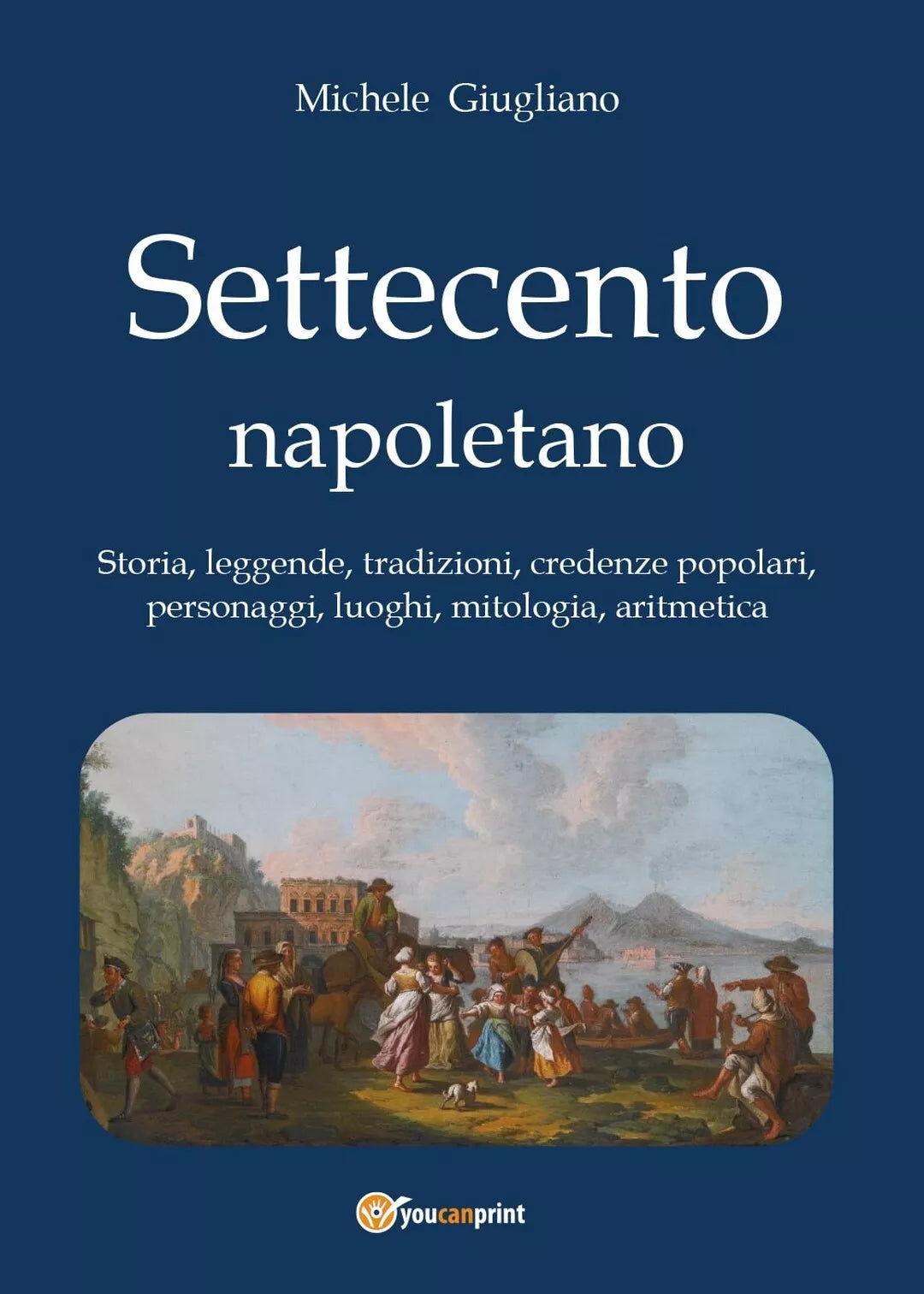 Settecento napoletano di Michele Giugliano, 2016, Youcanprint