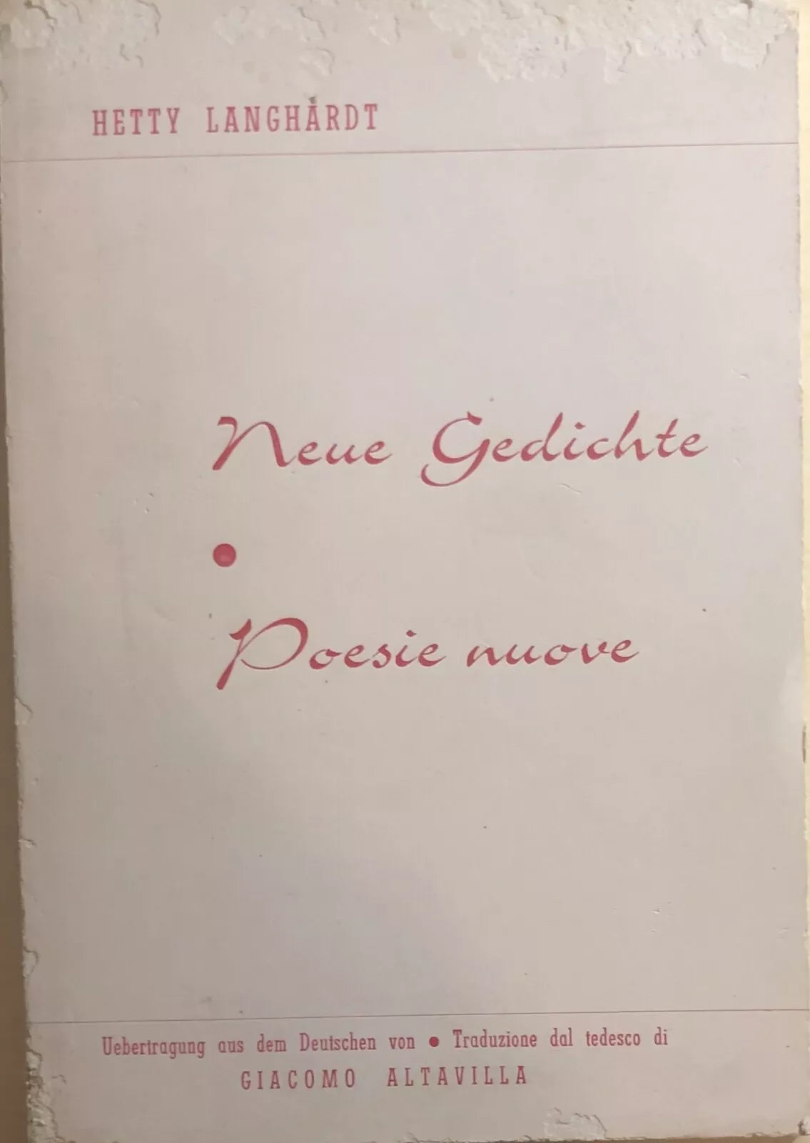 Neue gedichte - Poesie nuove di Hetty Langhardt, 1975, Tipografia Pantano