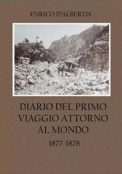 Diario del primo viaggio attorno al mondo di Enrico D Albertis