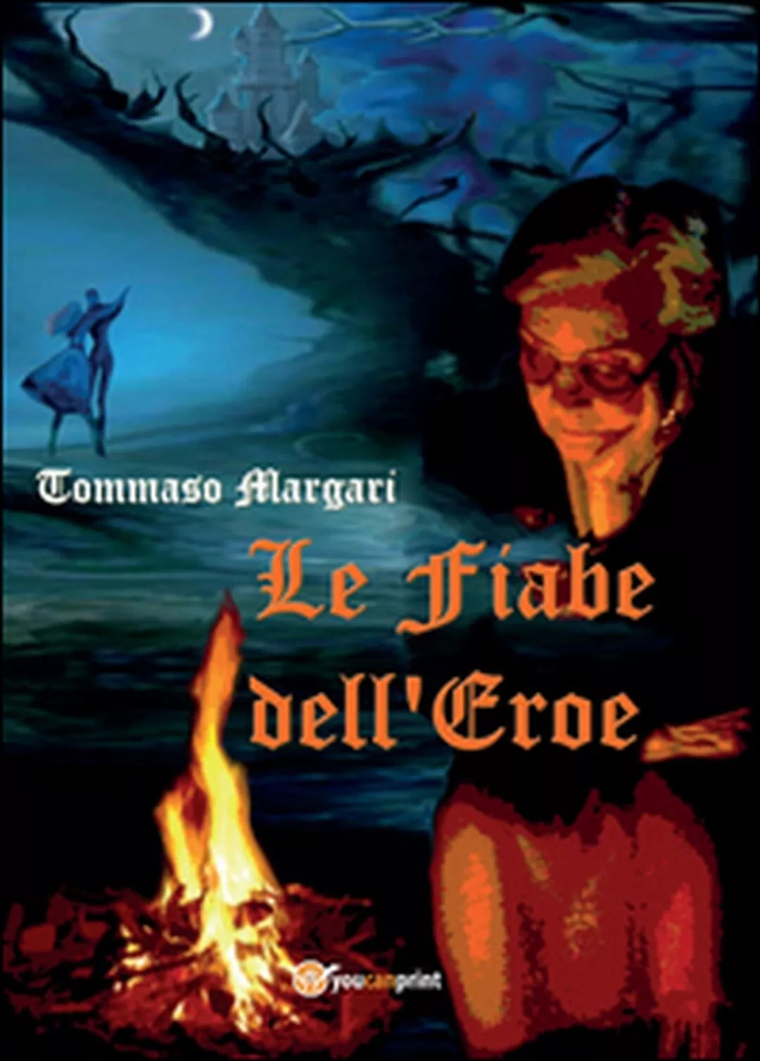 Le fiabe dell’eroe di Tommaso Margari, 2015, Youcanprint