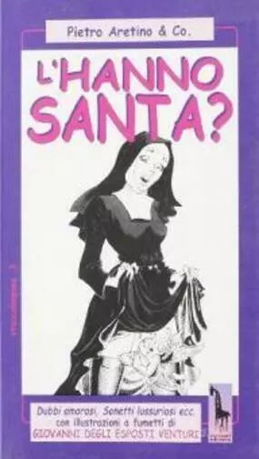 L’hanno santa? di Pietro Aretino & Co., 2000, Massari Editore