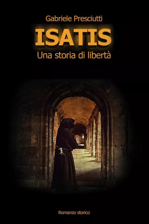 ISATIS Una storia di liberta di Gabriele Presciutti, 2018, Youcanprint