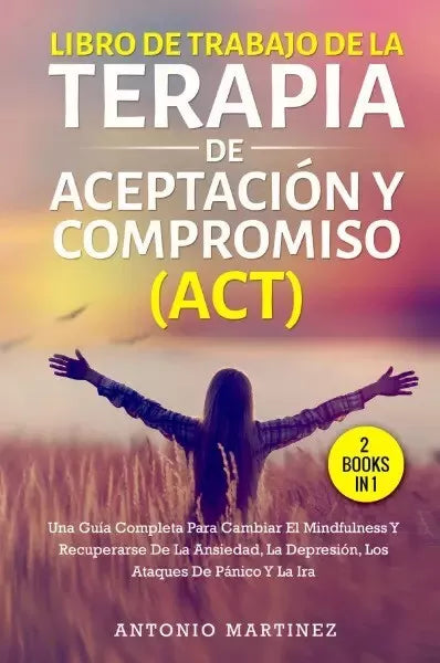 Libro de trabajo de la terapia de aceptaci n y compromiso