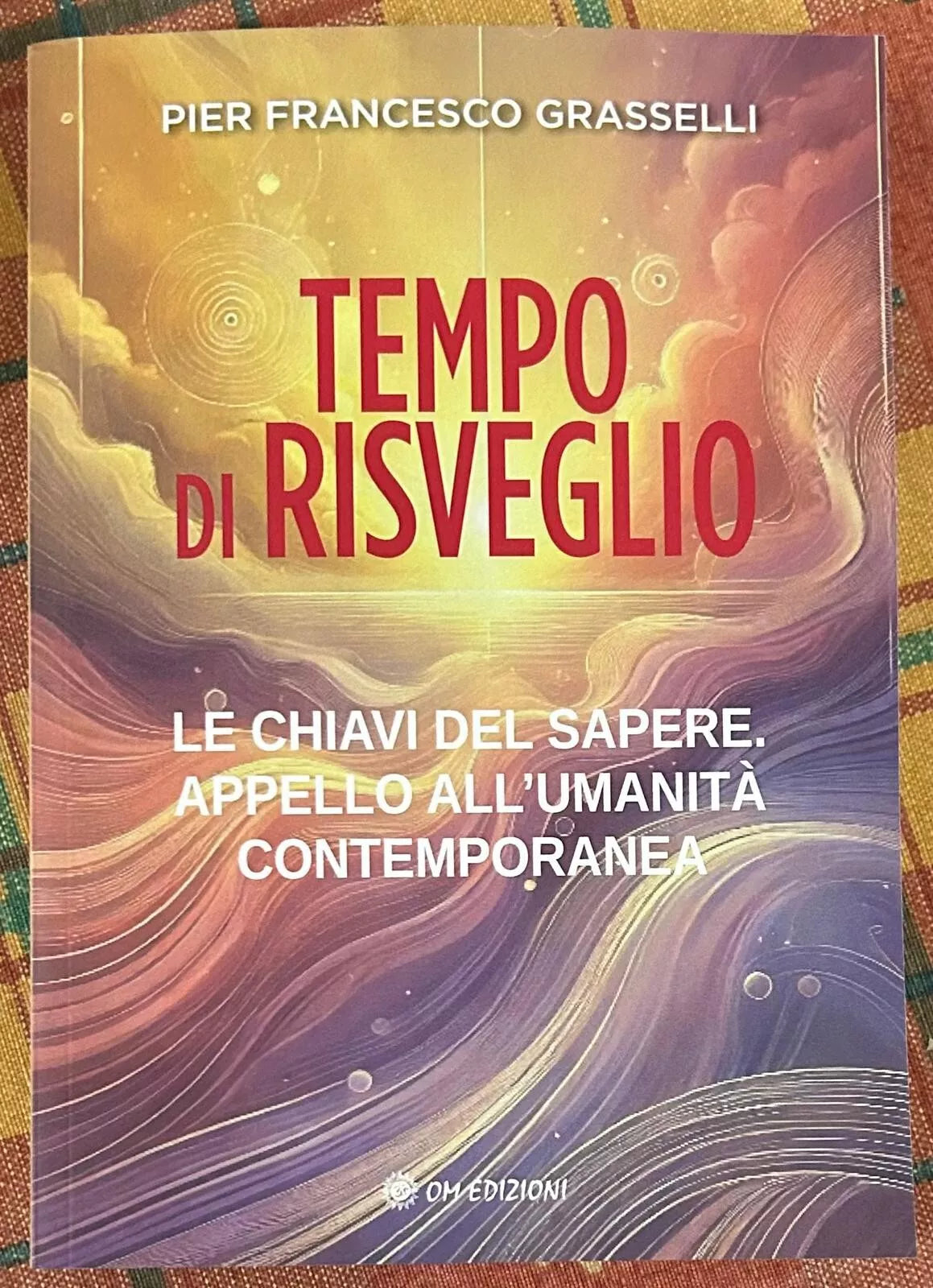 TEMPO DI RISVEGLIO LE CHIAVI DEL SAPERE APPELLO ALL UMANIT CONTEMPORANEA di