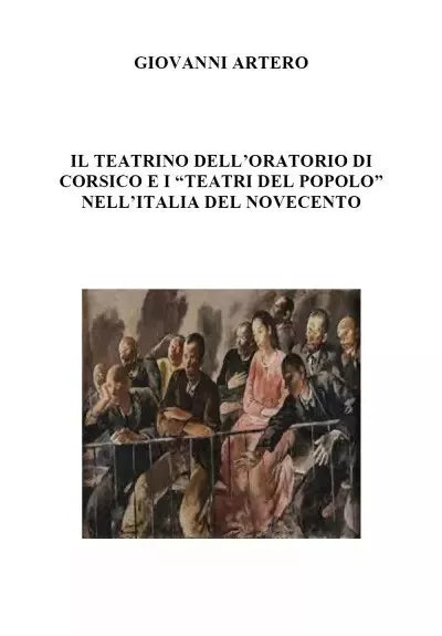 Il teatrino dell oratorio di Corsico E I teatri del popolo nell italia del Nov