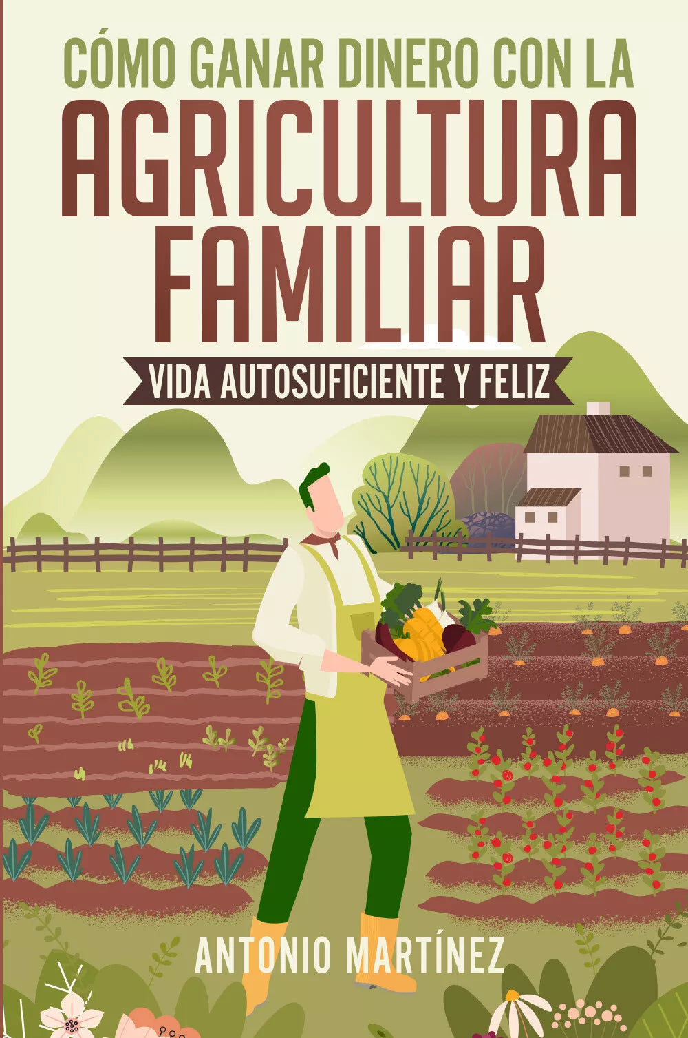 C mo ganar dinero con la agricultura familiar Vida autosuficiente y feliz di An