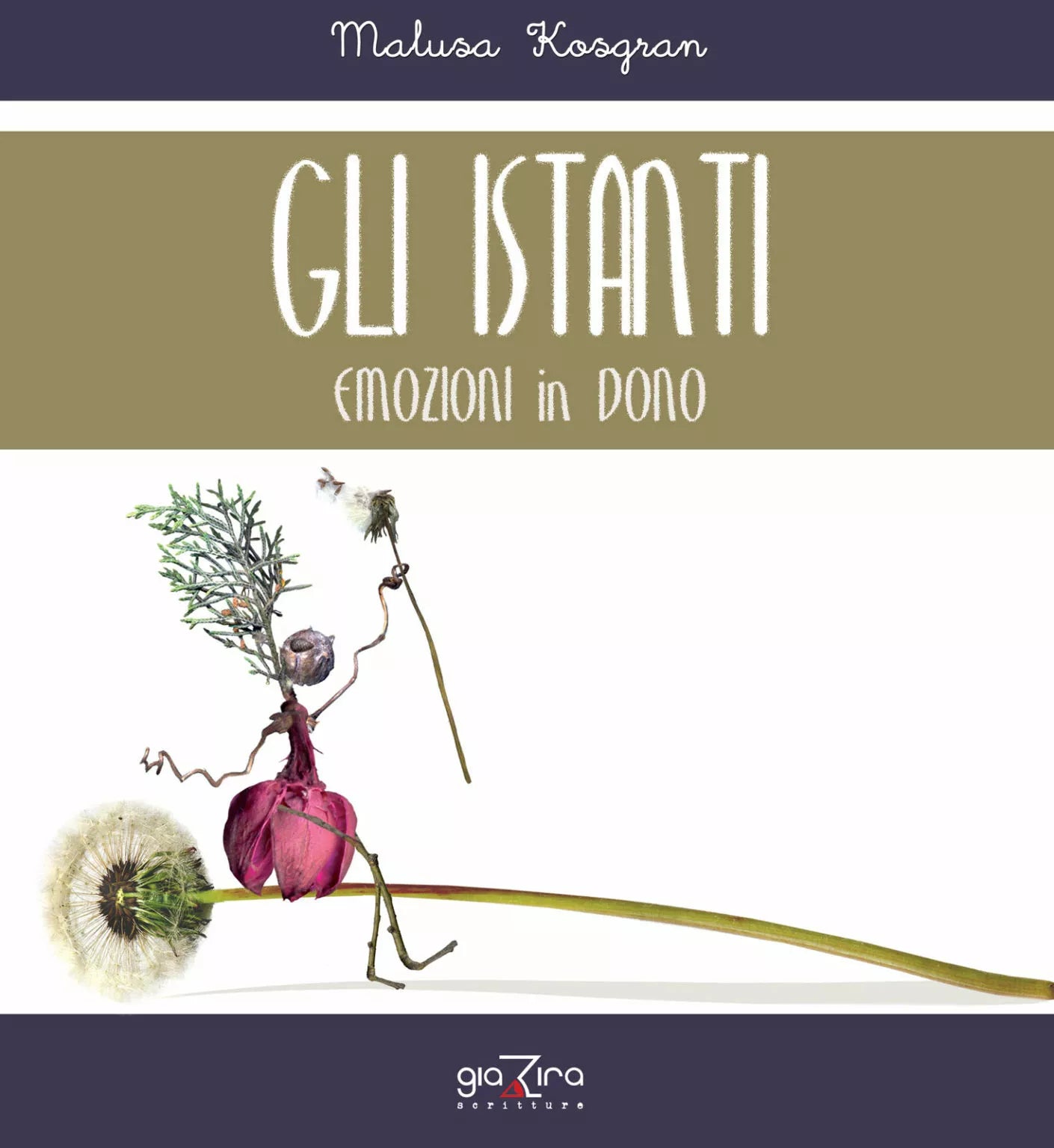 Gli Istanti – Emozioni in dono - Malusa Kosgran - Giazira - 2020