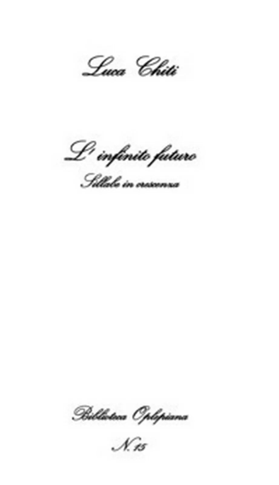 L’infinito futuro. Sillabe in crescenza di Luca Chiti, 2018, In Riga Edizioni
