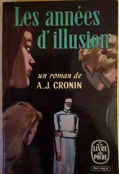 Les Annees d’illusion di A. J. Cronin, 1952, Albin Michel - ER