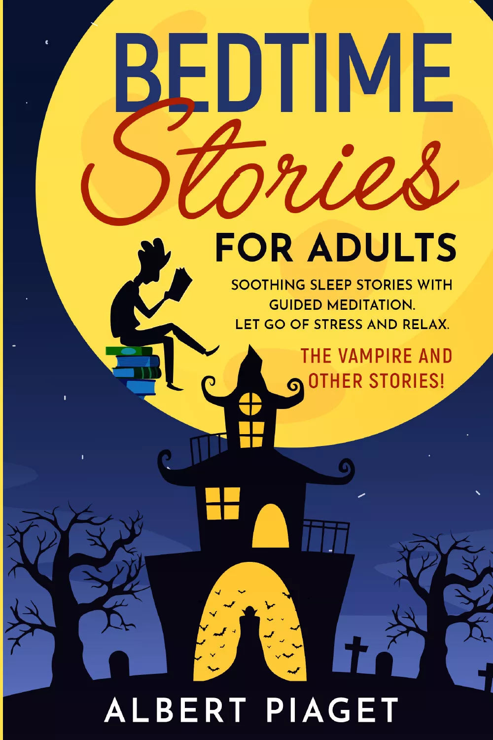 Bedtime Stories for Adults di Albert Piaget, 2021, Youcanprint