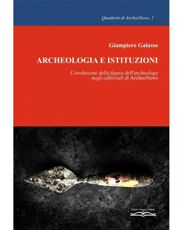 Archeologia E Istituzioni. L’evoluzione Della Figura Dell’archeologo Negli Edito