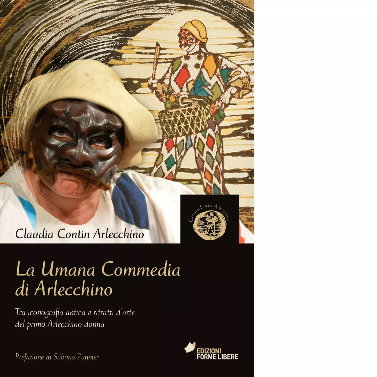 La umana commedia di Arlecchino di Contin Arlecchino Claudia