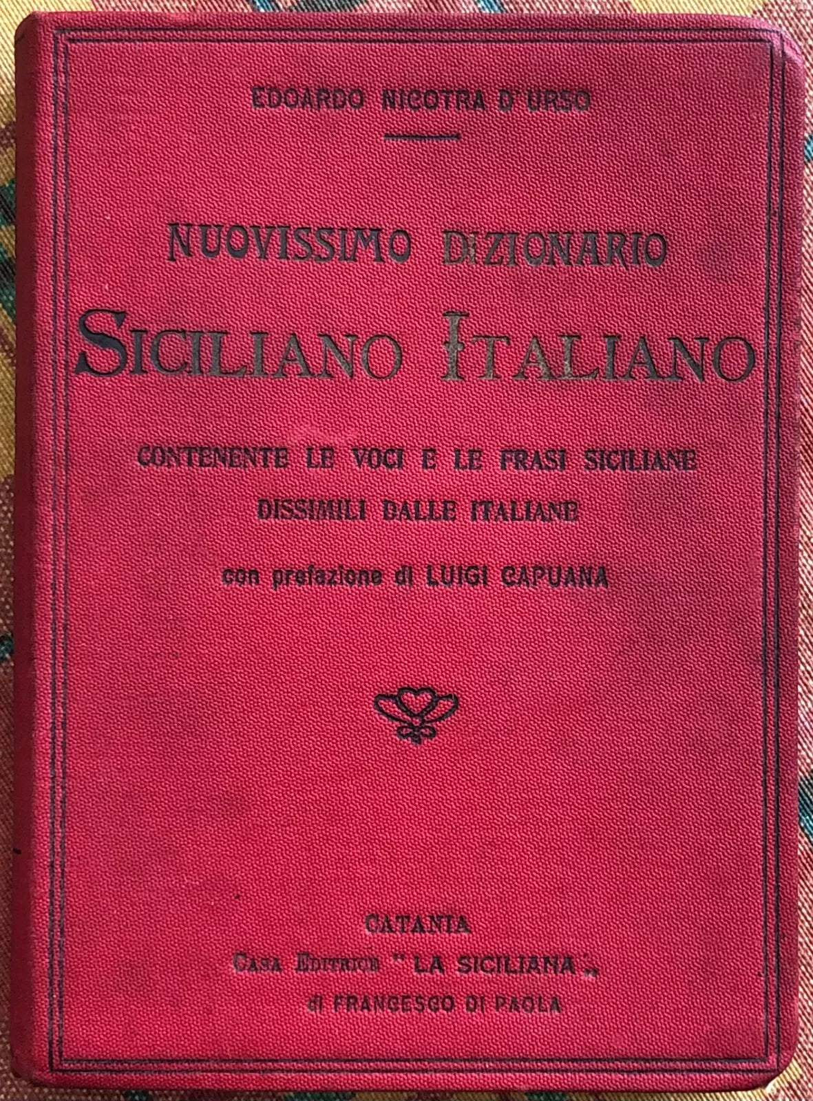 Nuovissimo dizionario Siciliano Italiano Prefazione di Luigi Capuana Autografo