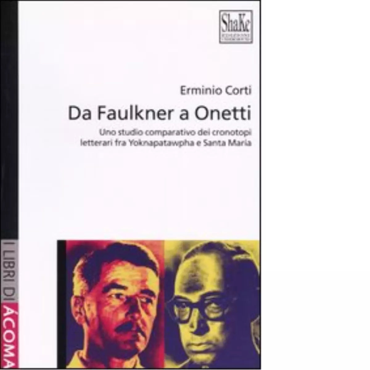 Da Faulkner a Onetti di Erminio Corti