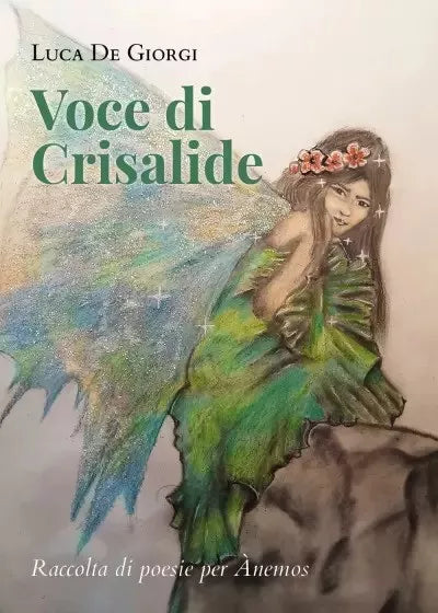 Voce di Crisalide Silloge di poesie per Anemos di Luca De Giorgi