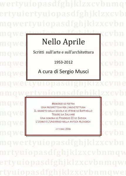Nello Aprile, scritti di arte e architettura 1953-2012 Segio Musci, 2017 - ER