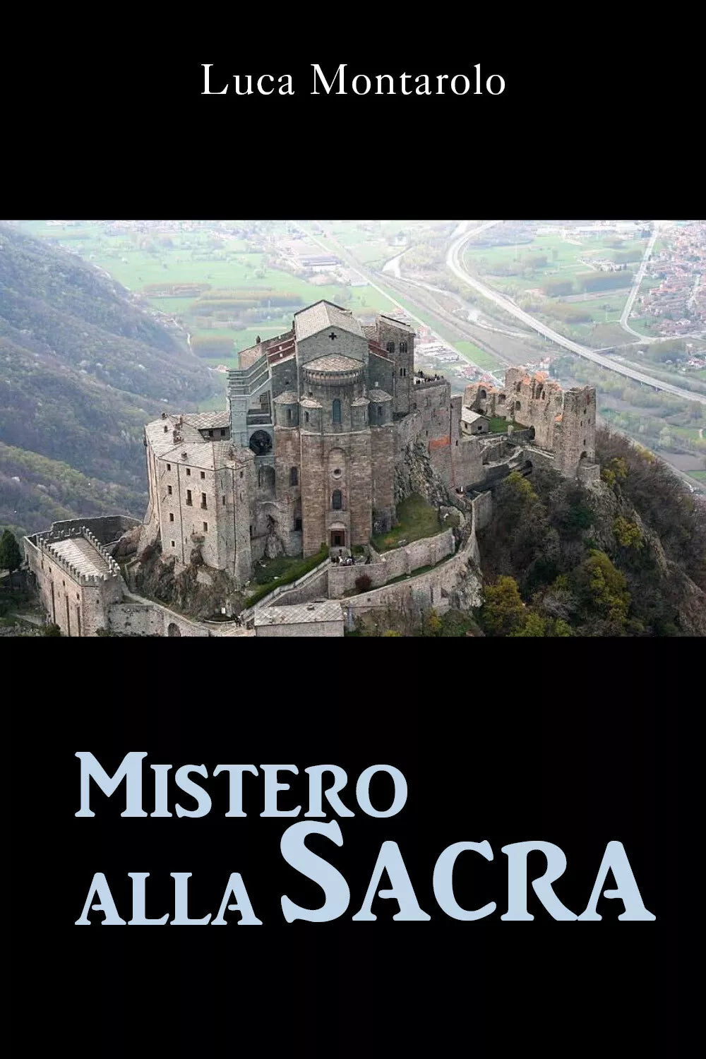 Mistero alla Sacra di Luca Montarolo, 2021, Youcanprint