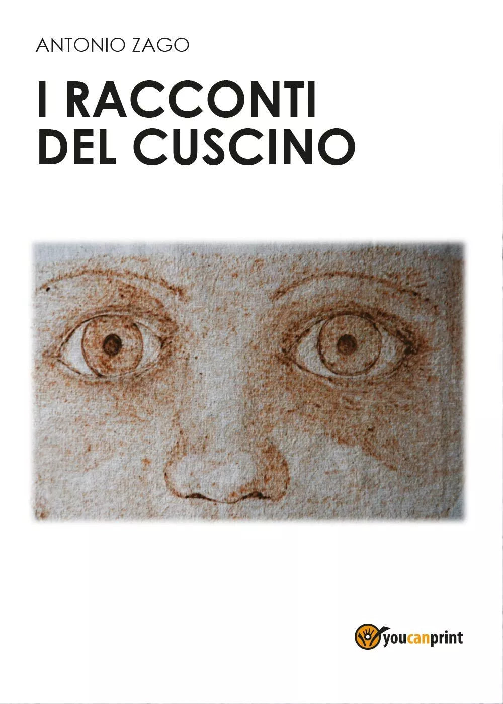 I racconti del cuscino di Antonio Zago, 2017, Youcanprint