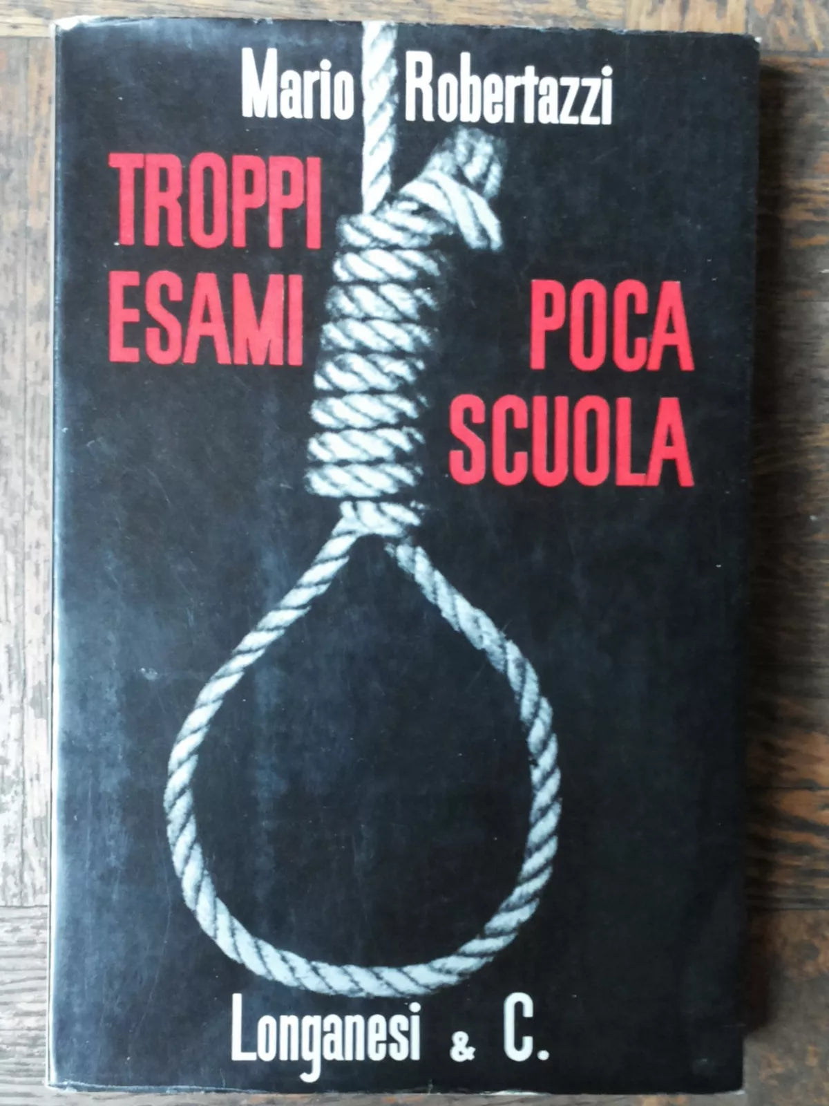 Troppi esami poca scuola - Robertazzi - Longanesi & C.,1961 - R