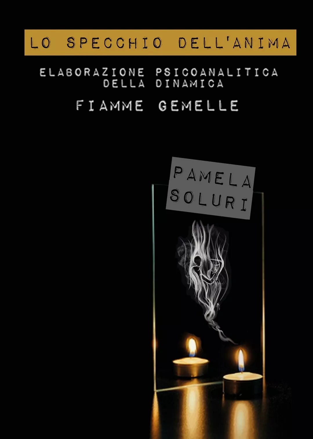 Lo Specchio dell’Anima.Elaborazione psicoanalitica della dinamica Fiamme Gemelle
