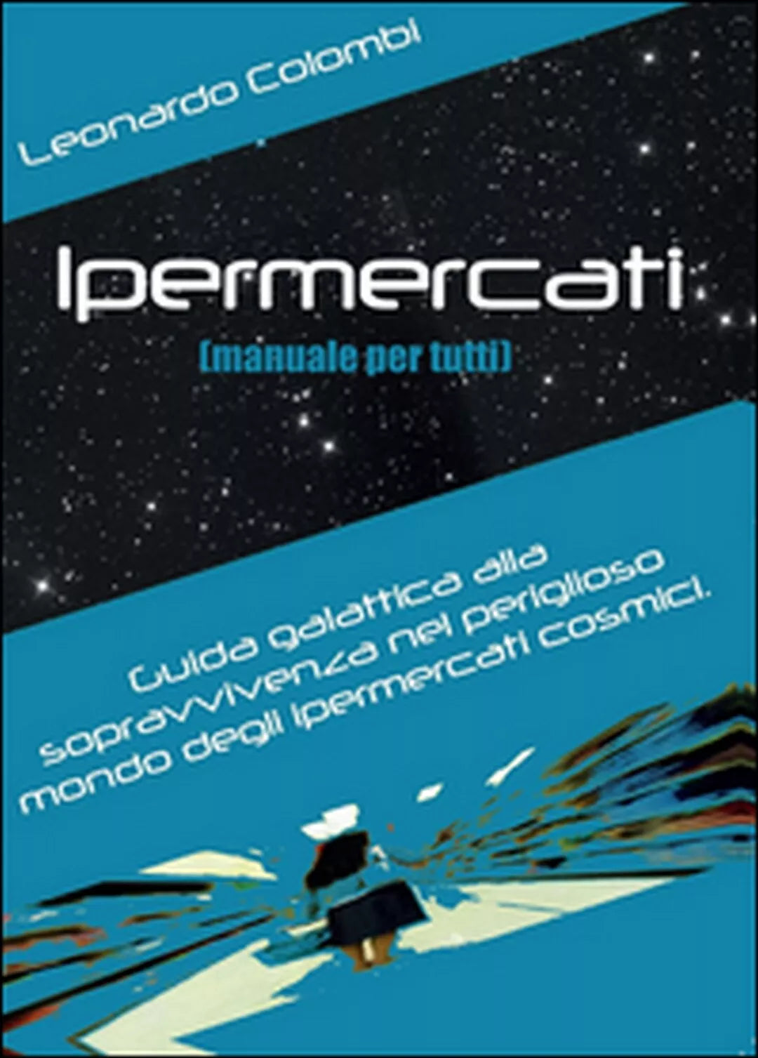 Ipermercati manuale per tutti di Leonardo Colombi, 2014, Youcanprint
