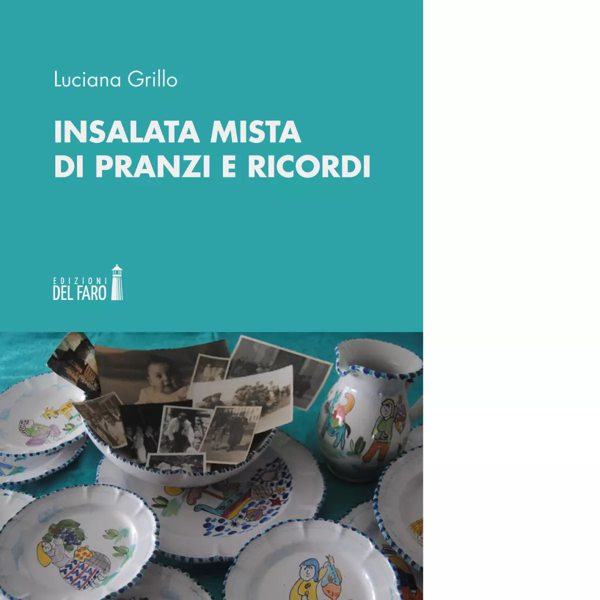 Insalata mista di pranzi e ricordi di Grillo Luciana