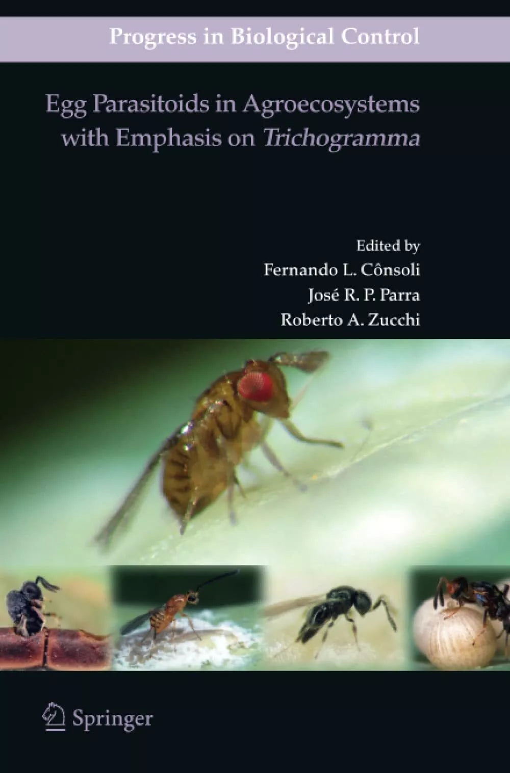Egg Parasitoids in Agroecosystems with Emphasis on Trichogramma