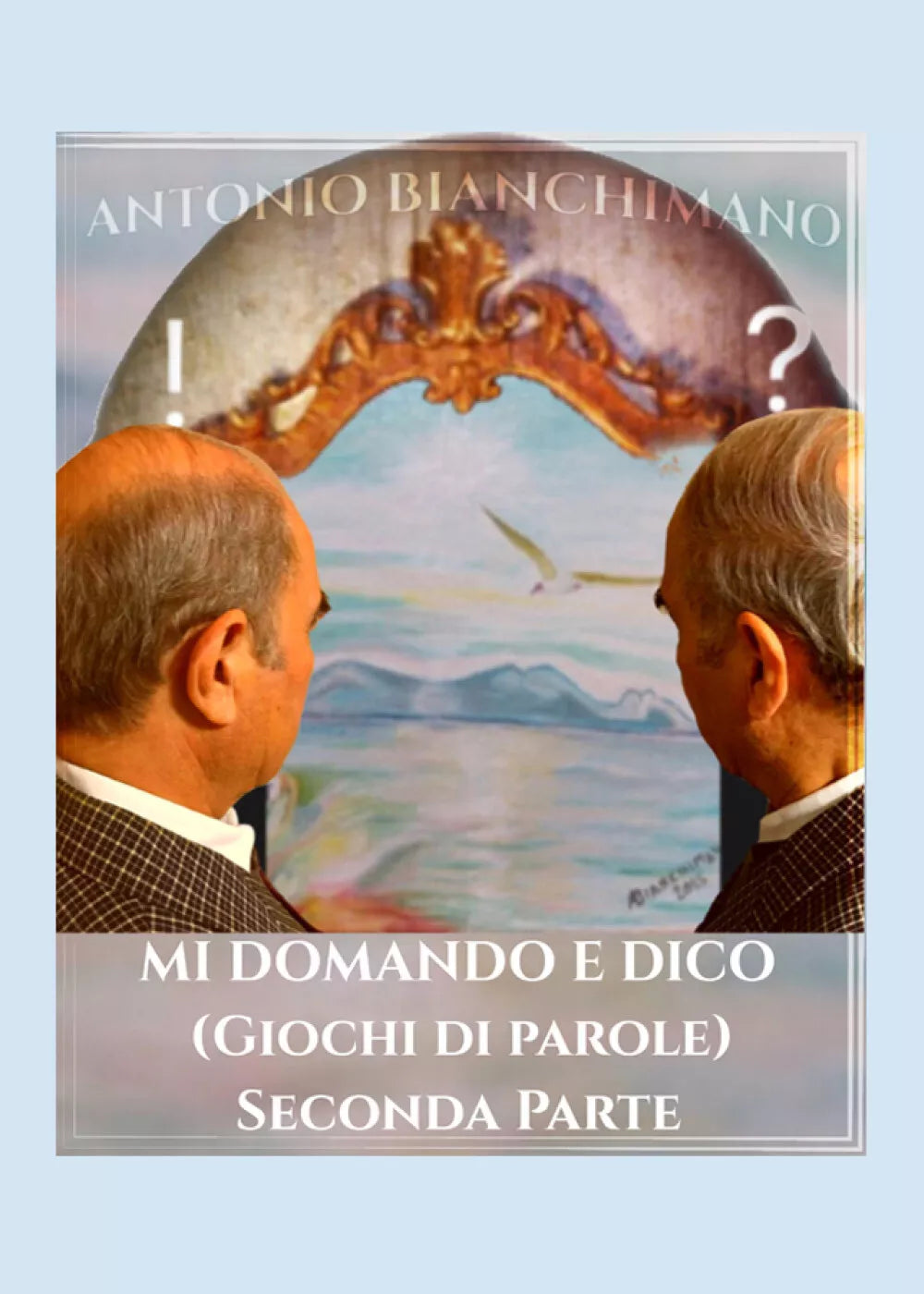 Mi domando e dico giochi di parole . Seconda parte di Antonio Bianchimano, 202