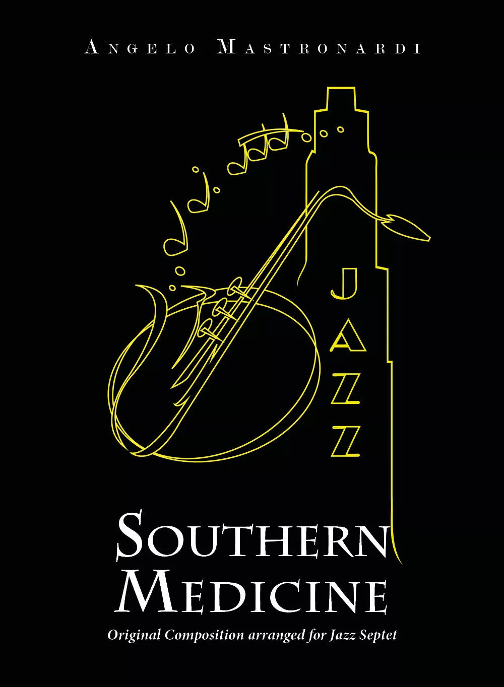 Southern Medicine - Original Composition arranged for Jazz Septet di Angelo Mast