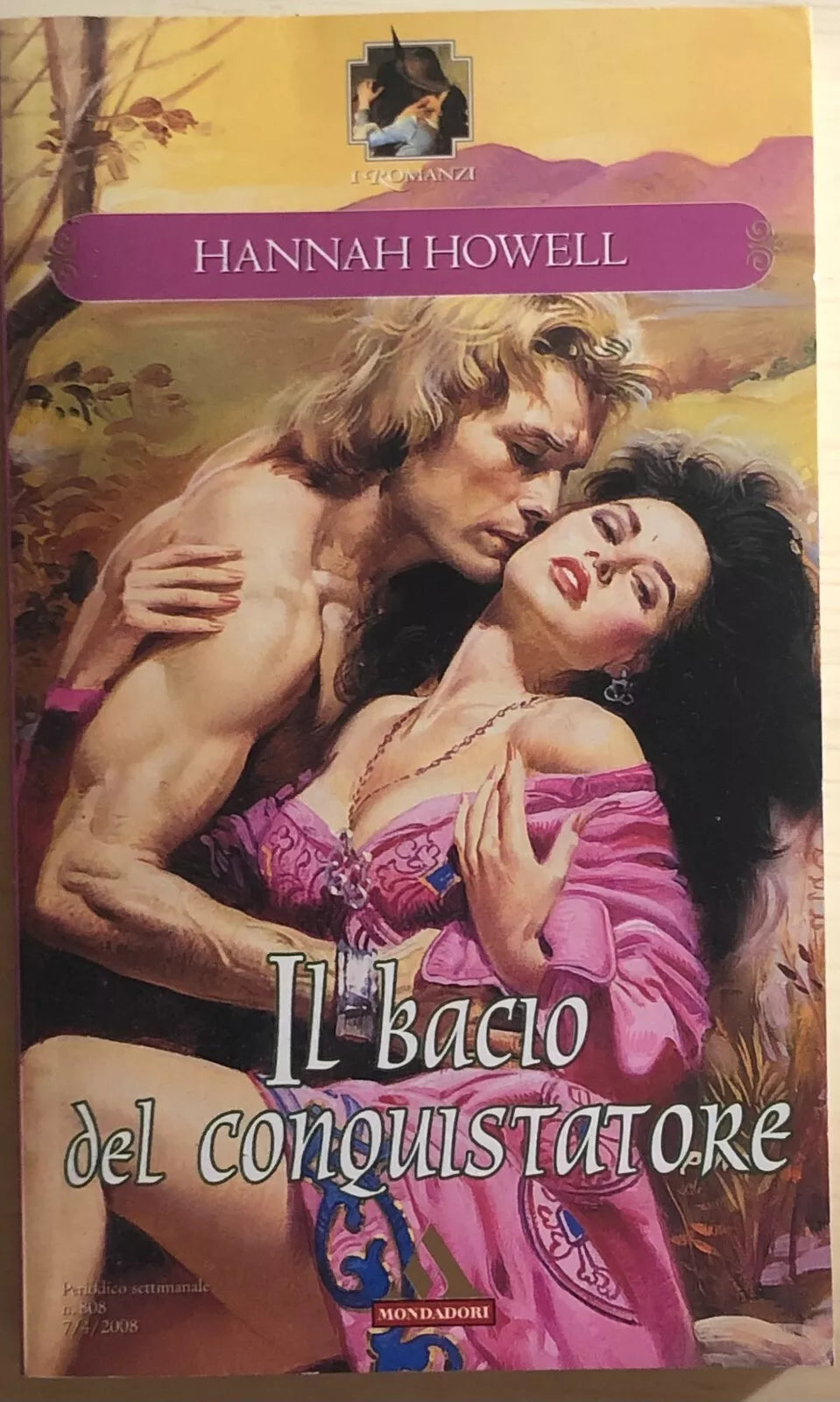 Il bacio del conquistatore di Hannah Howell, 2008, Mondadori