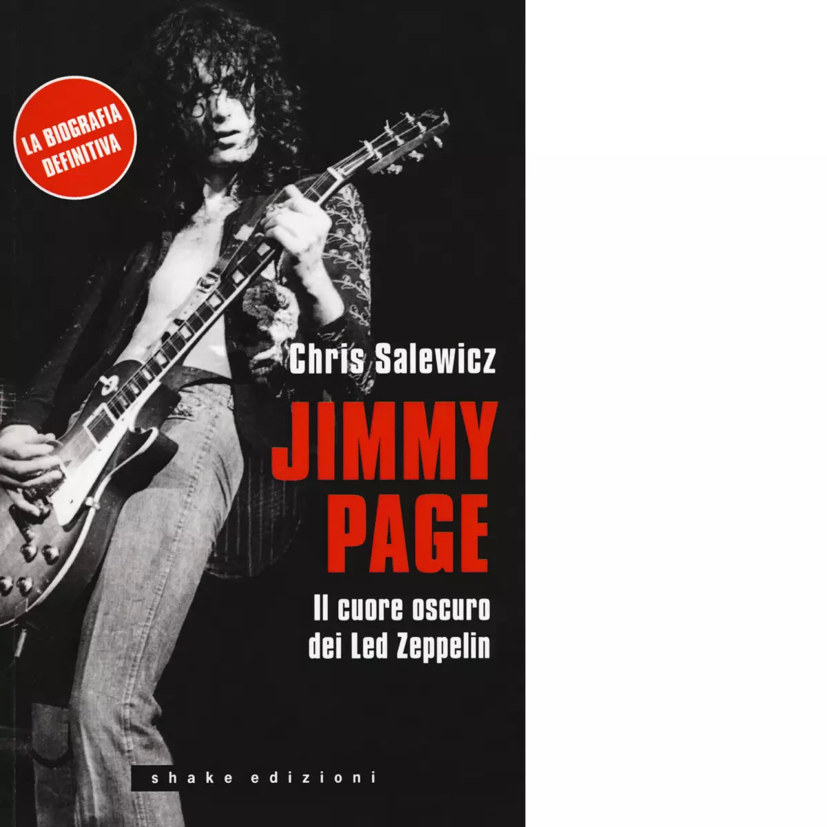 Jimmy Page Il cuore oscuro dei Led Zeppelin di Chris Salewicz