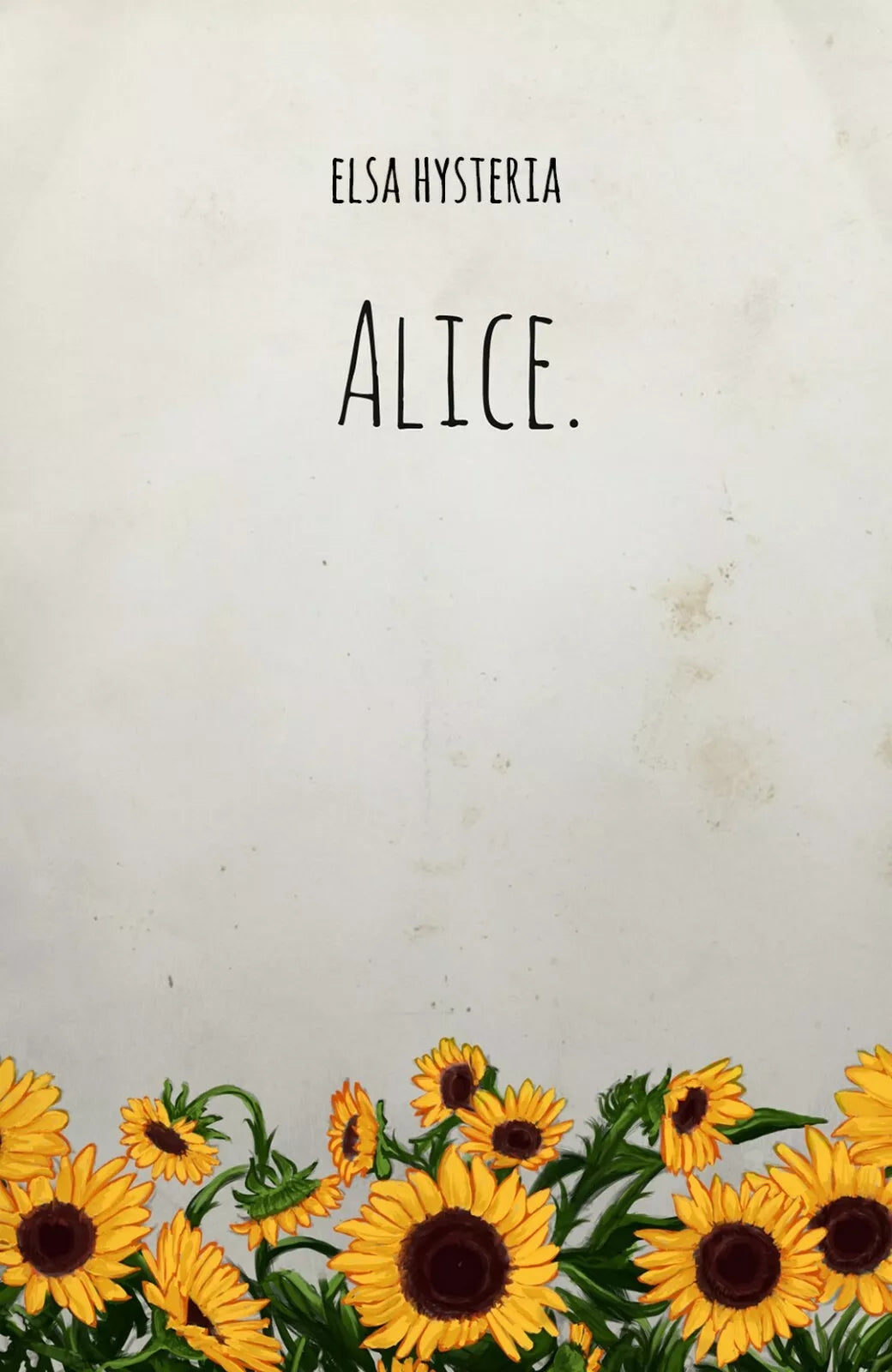 Alice. di Elsa Hysteria, 2017, Youcanprint
